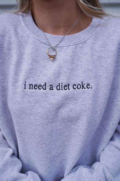 Need A Diet Coke Crewneck