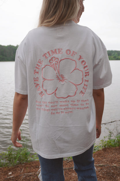 Have The Time Of Your Life Tee