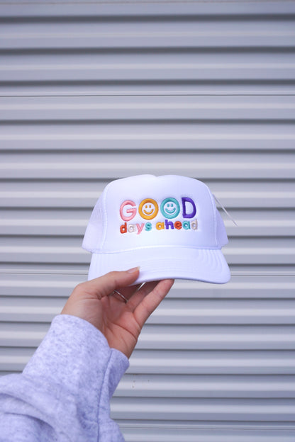 Good Days Ahead Trucker Hat