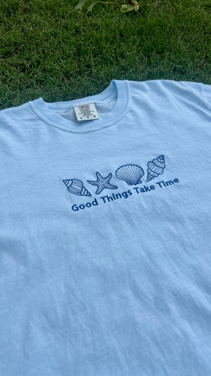 Good Things Take Time Tee